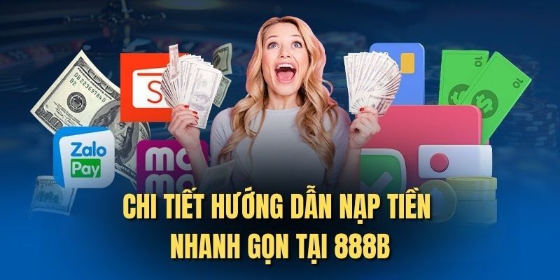 Nạp tiền 888B: Các hình thức phổ biến chuyển tiền vào cá cược 4 Quét mã ngân hàng, gửi vốn dễ dàng