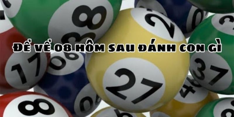 Ý nghĩa của đề về 08 là gì?