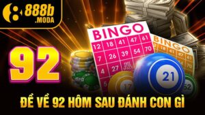 Đề về 92 hôm sau đánh con gì
