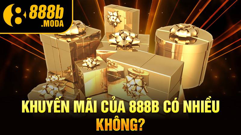 Khuyến mãi 888B nhiều không?