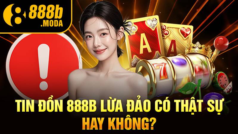 888B có lừa đảo không?
